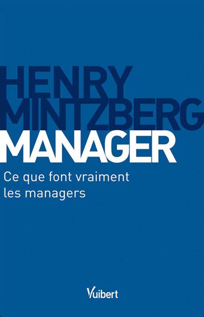 Manager - L'essentiel : Ce que font vraiment les managers... et ce qu'ils pourraient faire mieux